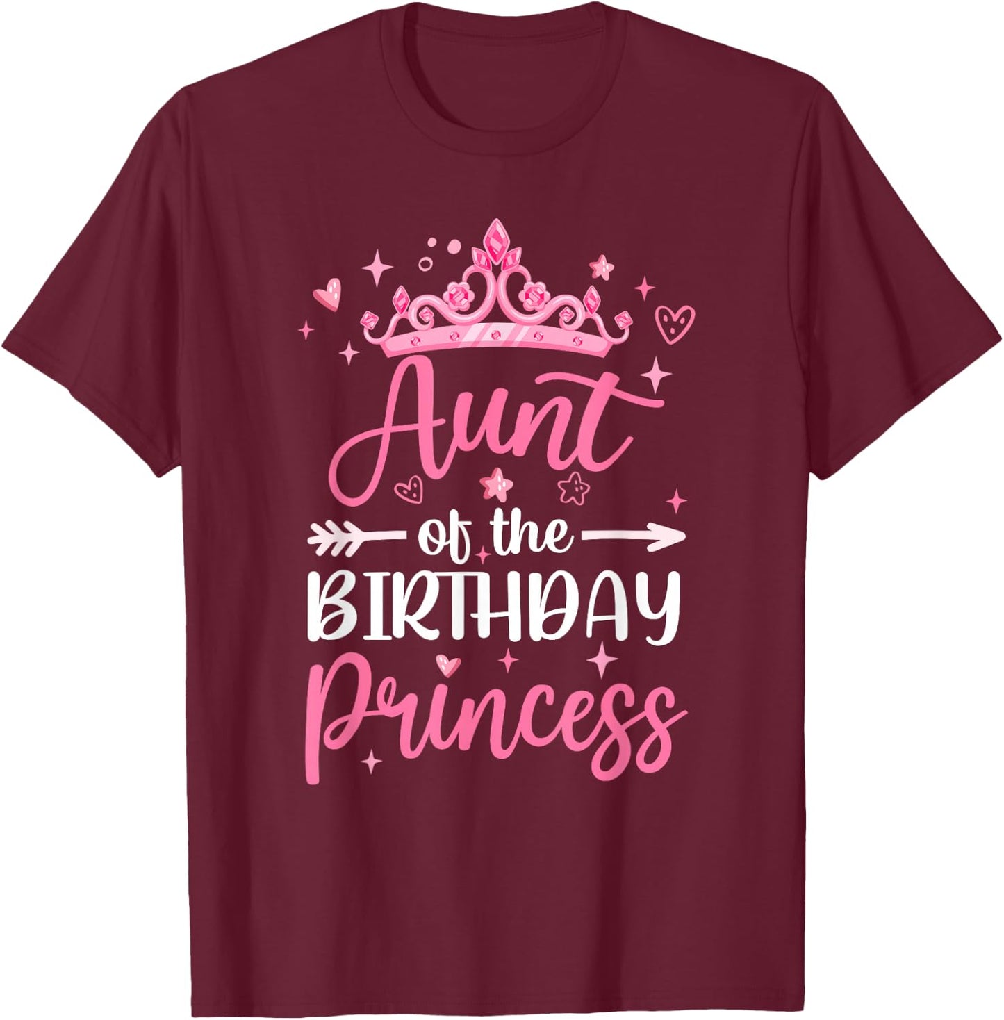 Aunt Of The Birthday Princess Birthday Girl Kid Family T-Shirt - T-Shirt | Maroon