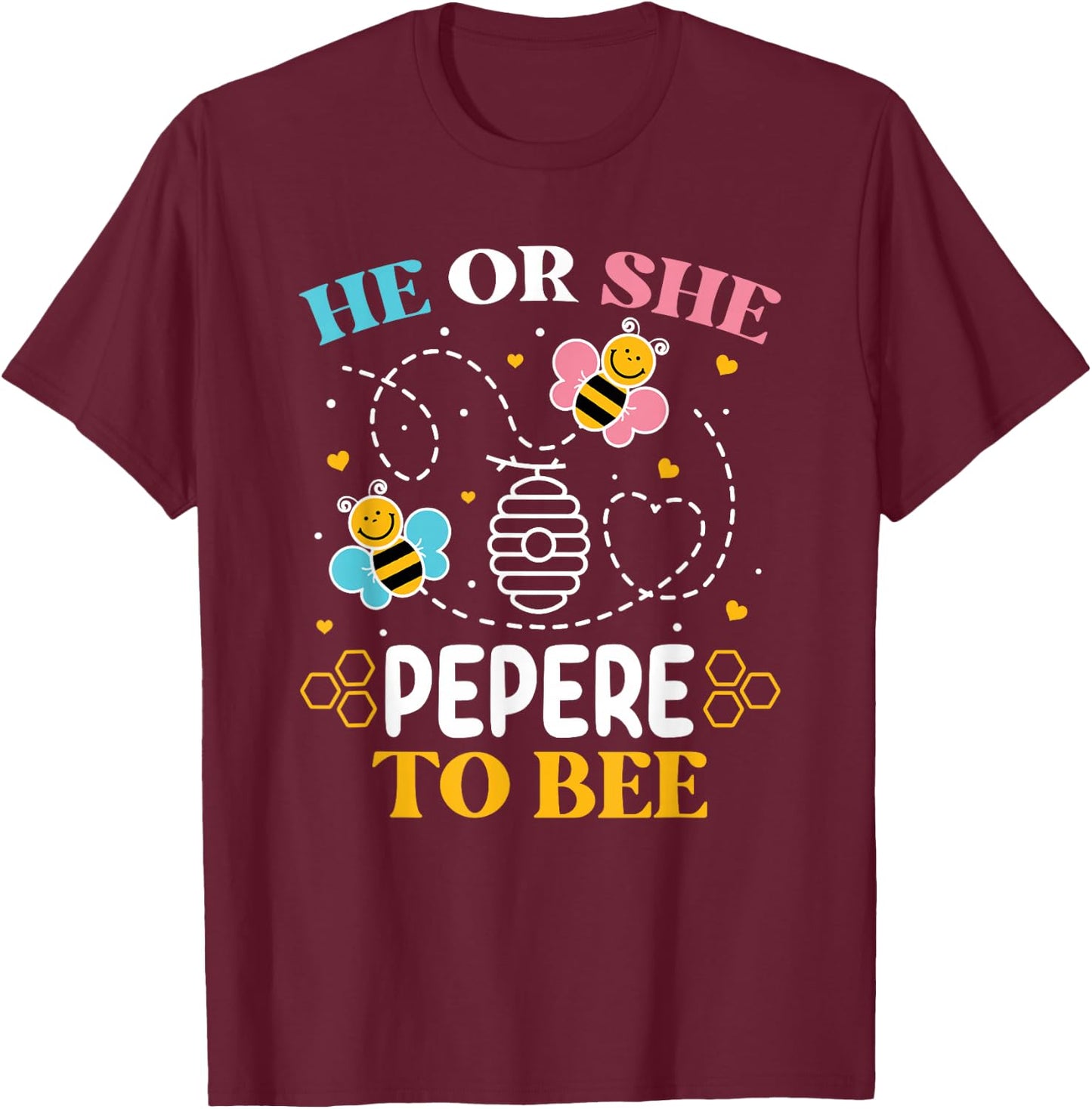 He Or She Pepere to Bee Gender Baby Reveal Announcement T-Shirt - T-Shirt | Maroon