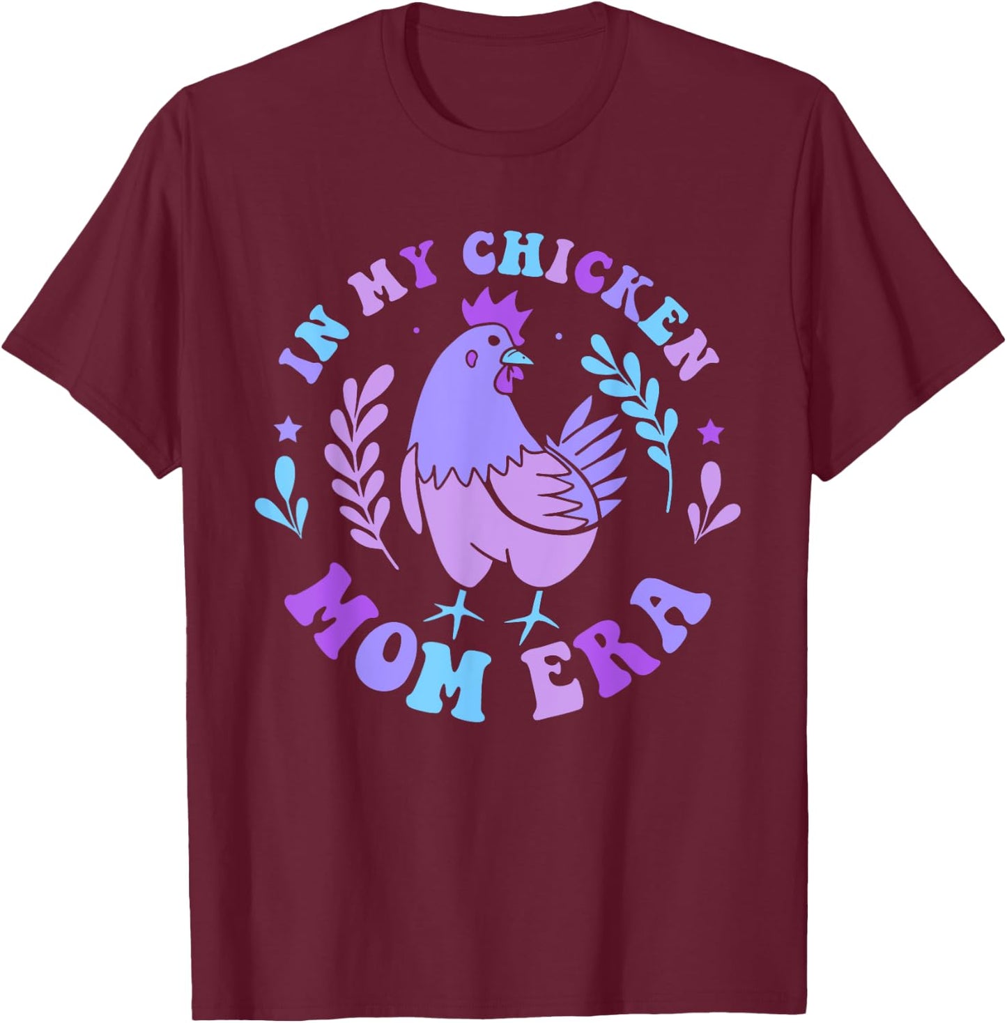 In My Chicken Mom Era Retro Groovy Mama Farm Country Animals T-Shirt - T-Shirt | Maroon