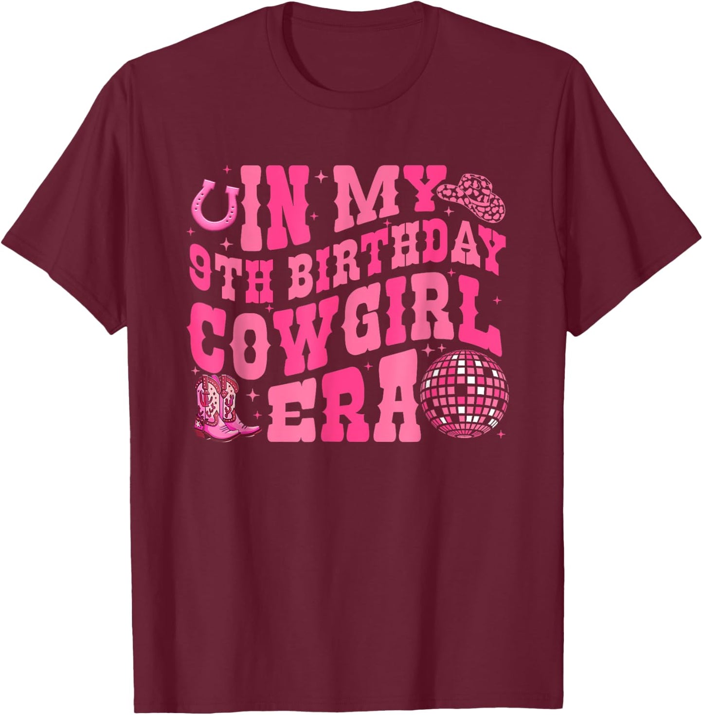 In My 9 Year Old Cowgirl Era 9th Birthday Rodeo Cowgirl T-Shirt - T-Shirt | Maroon