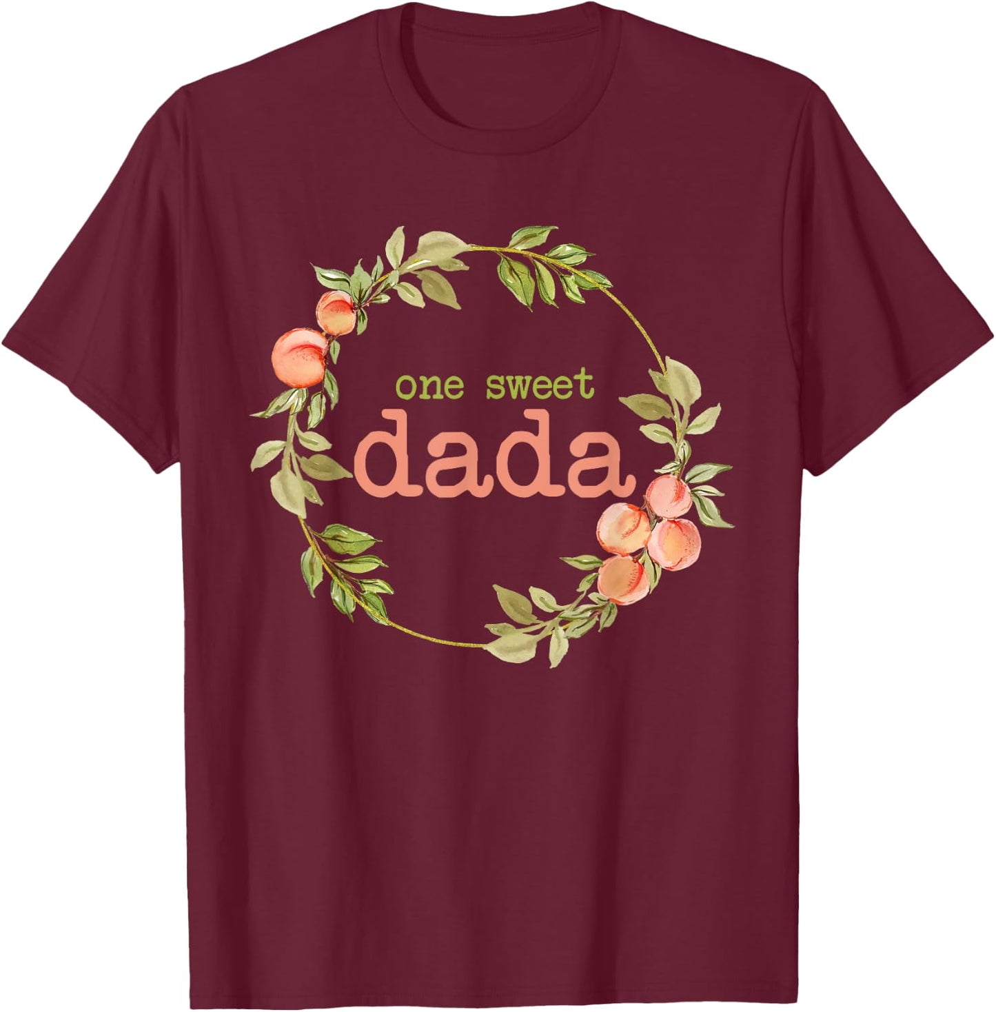 Dada First Birthday One Sweet Peach Bday Family Matching T-Shirt - T-Shirt | Maroon