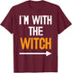 I’m With The Witch Halloween Couples Costume Autumn Party T-Shirt - T-Shirt | Maroon