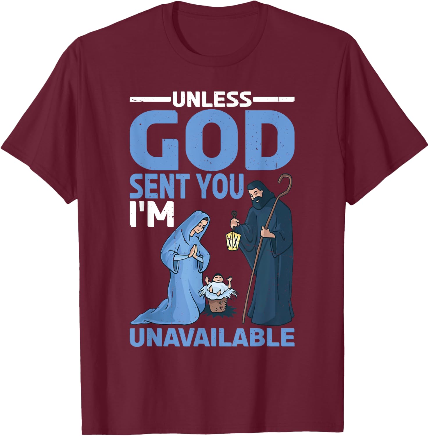 Unless God Sent You, I'm Unavailable T-Shirt - T-Shirt | Maroon