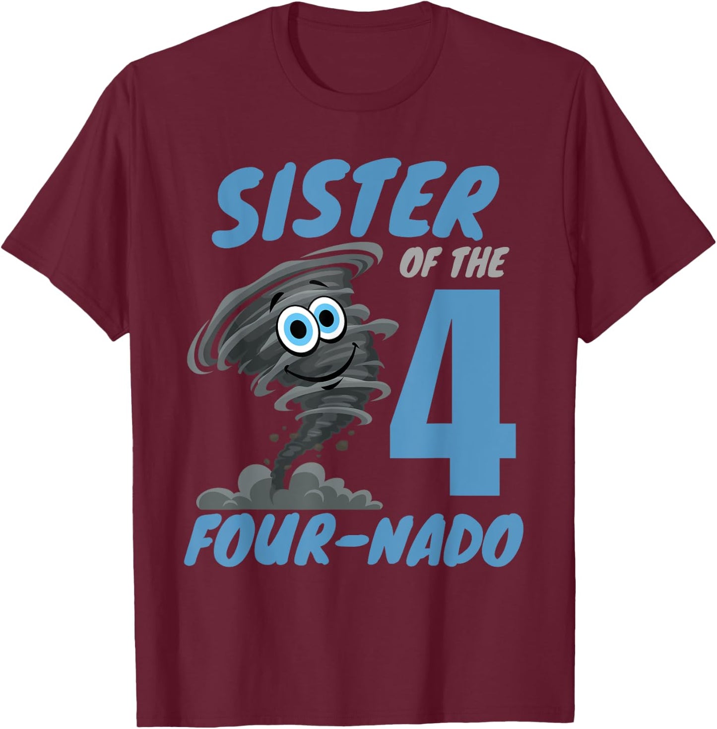 Sister of The Four-Nado Storm TorNado 4th Birthday Boy T-Shirt - T-Shirt | Maroon