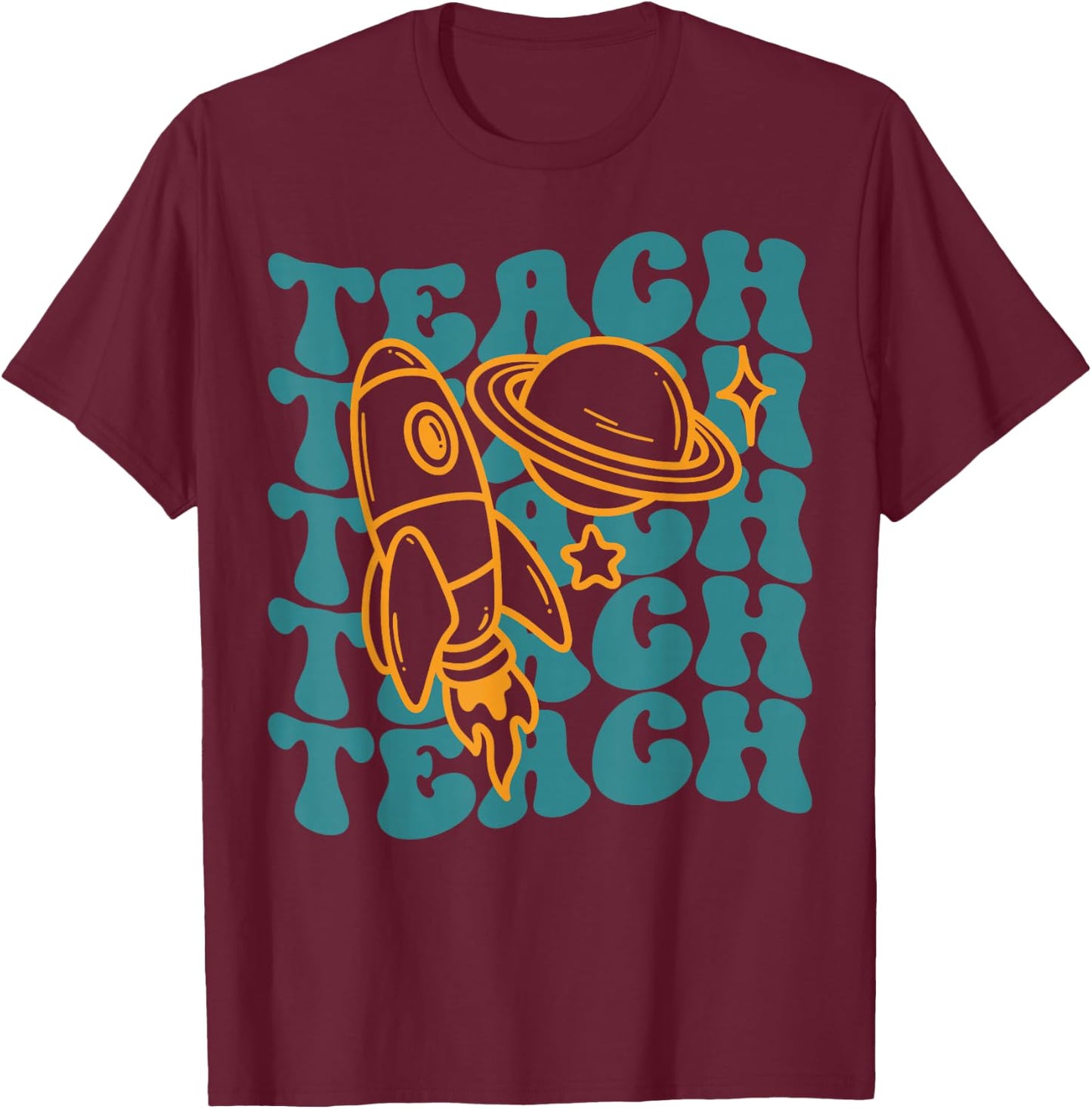 Teacher Outer Space Science Astronomy Planet Saturn Teach T-Shirt - T-Shirt | Maroon