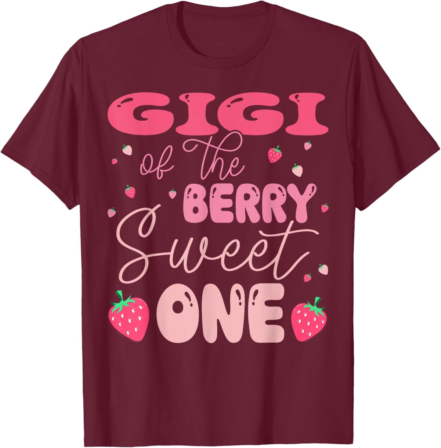 Gigi Of The Berry Sweet One Strawberry First Birthday T-Shirt - T-Shirt | Maroon