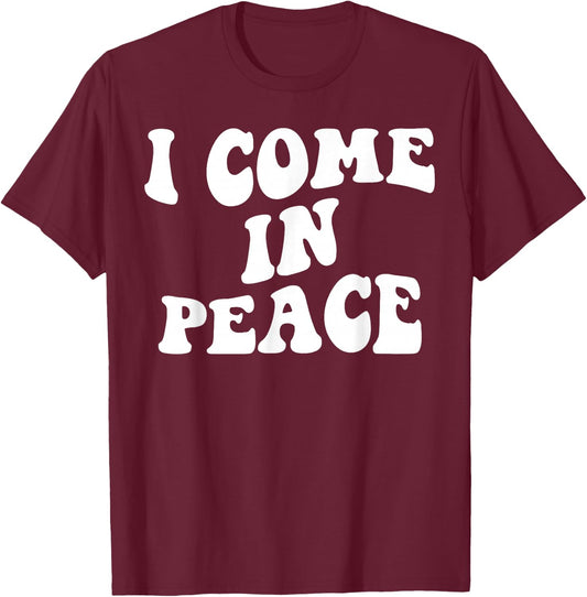 I Come in Peace Im Peace Couples Lovers Funny Matching T-Shirt - T-Shirt | Maroon