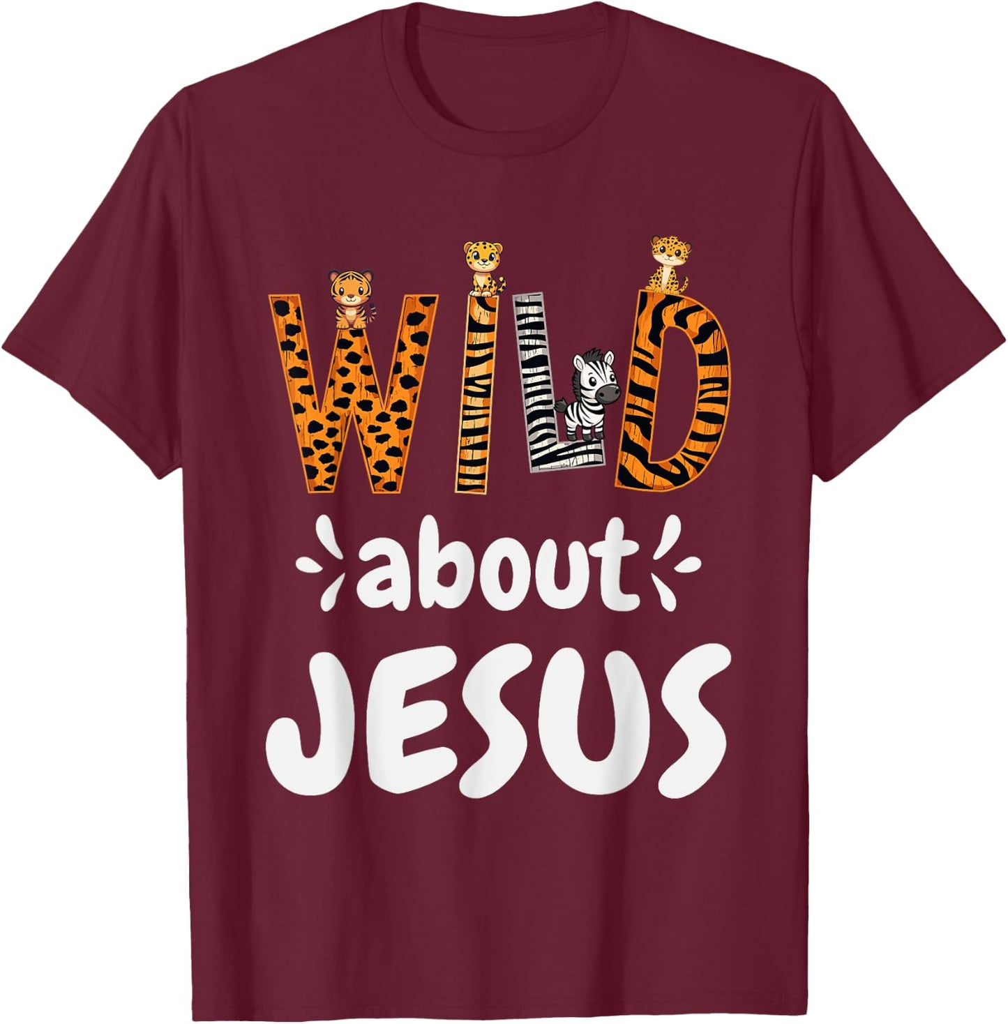 Jesus Accessories & Designs Wild About Jesus Christian , -Adults & Kids, Black, Small, Short Sleeve T-Shirt - T-Shirt | Maroon