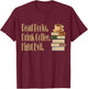 Funny Read Books. Drink Coffee. Fight Evil. Funny Reading T-Shirt - T-Shirt | Maroon