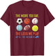 PE Teacher The More You Say Physical Education Teacher T-Shirt - T-Shirt | Maroon