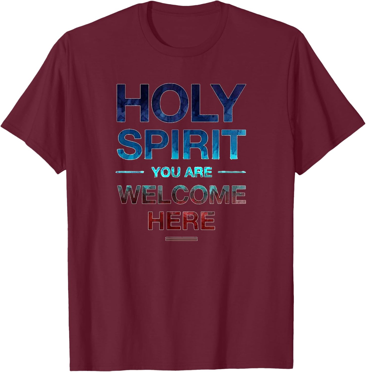 Holy Spirit You Are Welcome Here Men Kids T-Shirt - T-Shirt | Maroon