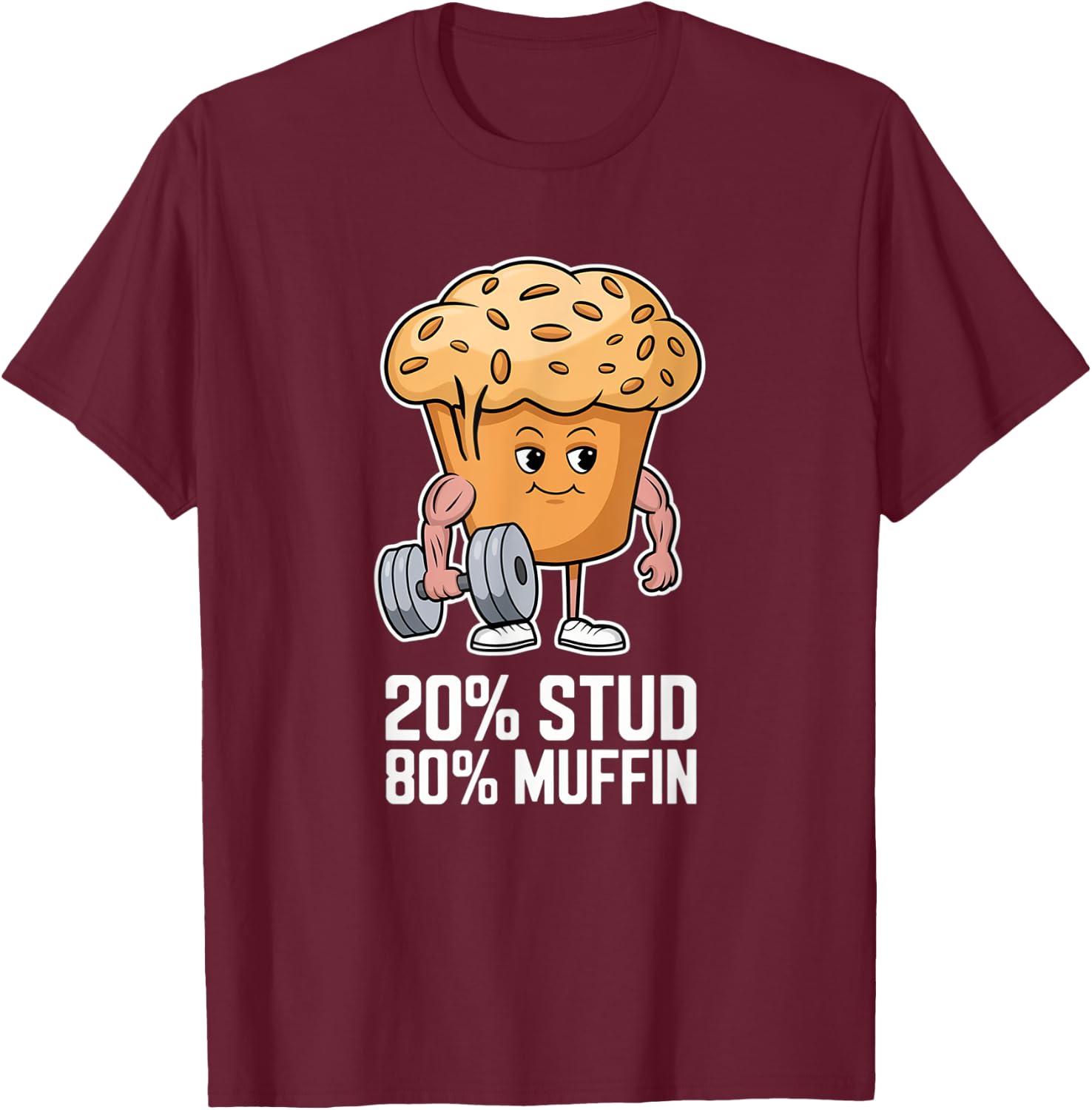20% Stud 80% Muffin - 20 Percent Stud 80 Percent Muffin T-Shirt - T-Shirt | Maroon