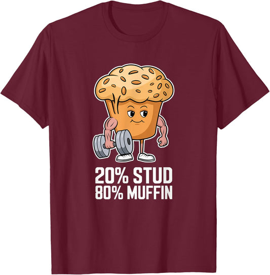 20% Stud 80% Muffin - 20 Percent Stud 80 Percent Muffin T-Shirt - T-Shirt | Maroon