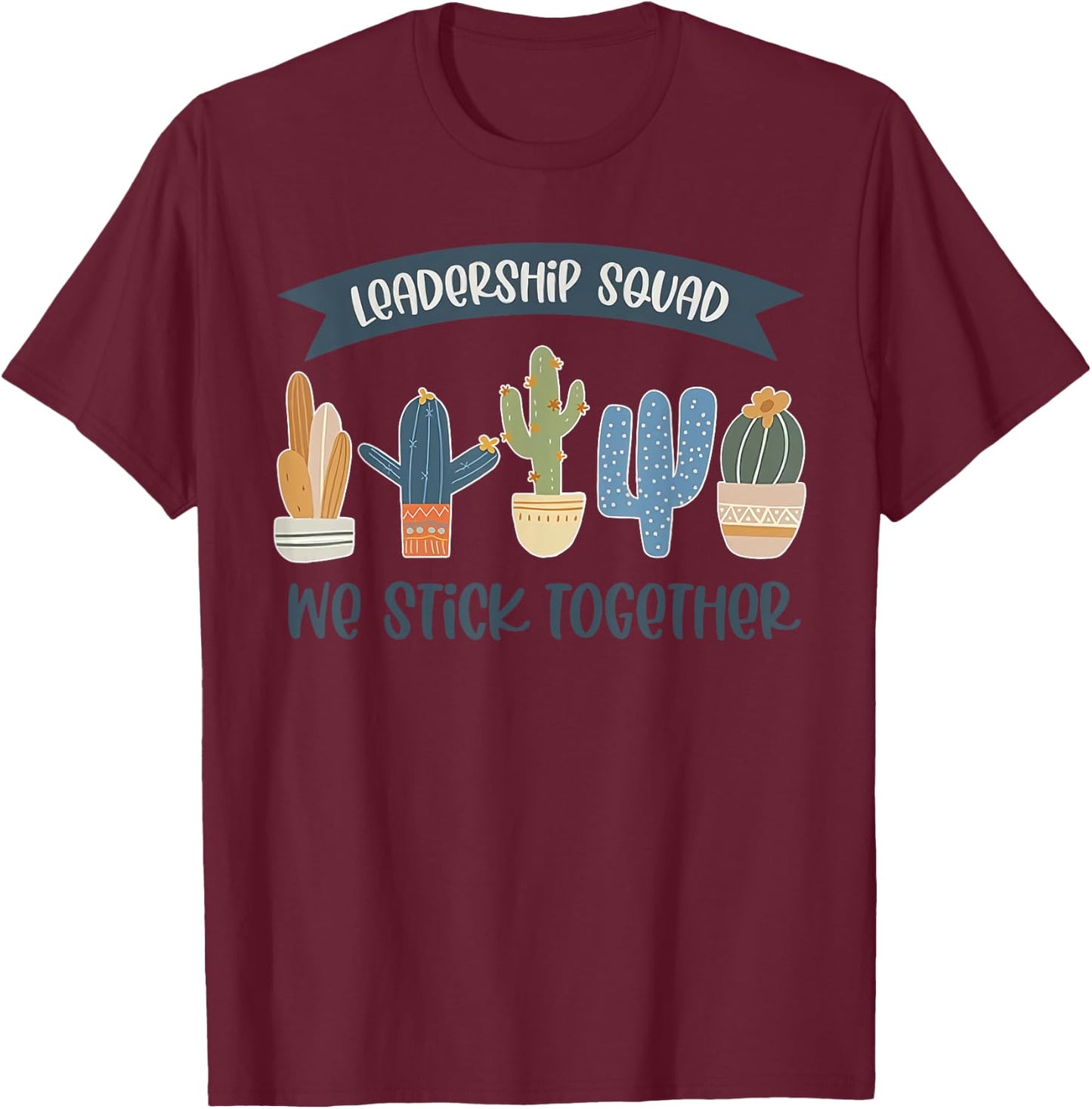 Leadership Squad We Stick Together Teacher Student Women Kids T-Shirt - T-Shirt | Maroon