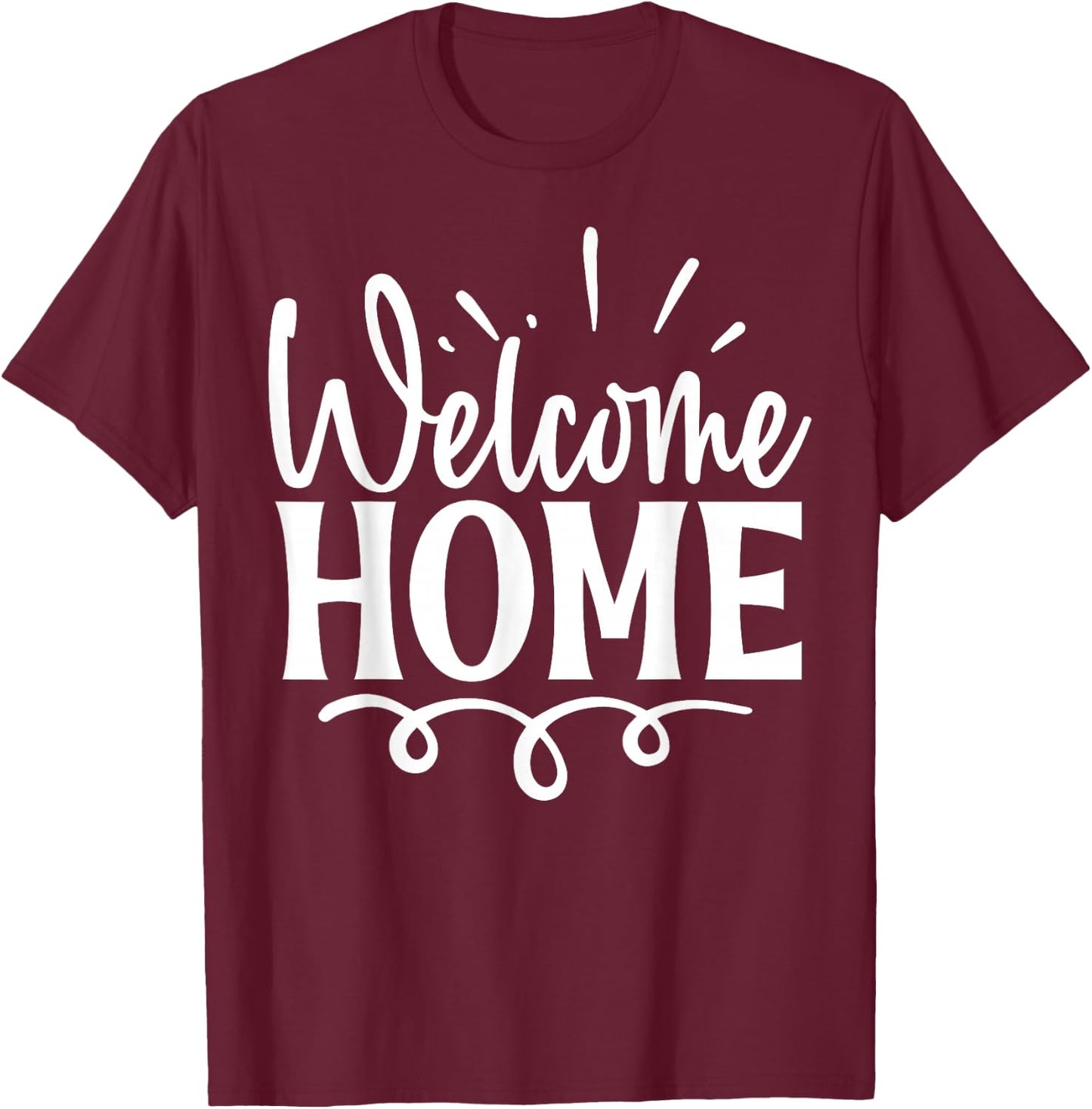 Welcome Home Cute Family Day , Small, Black T-Shirt - T-Shirt | Maroon