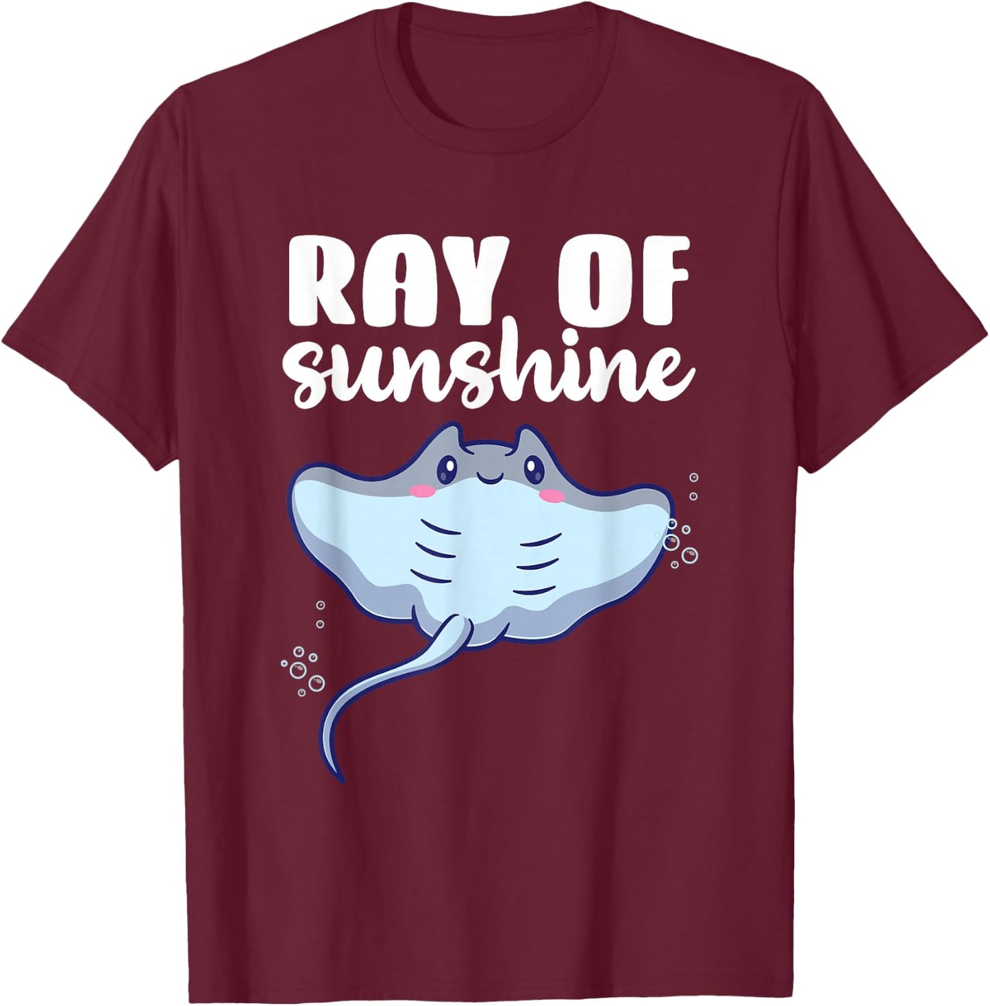 Ray Of Sunshine Stingray Manta Ray Kawaii T-Shirt - T-Shirt | Maroon
