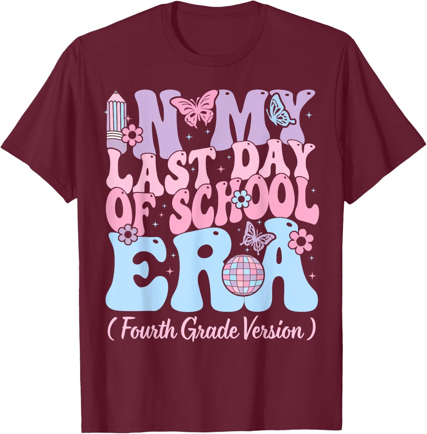 In My Last Day Of School Era Fourth 4th Grade Teacher Kids T-Shirt - T-Shirt | Maroon