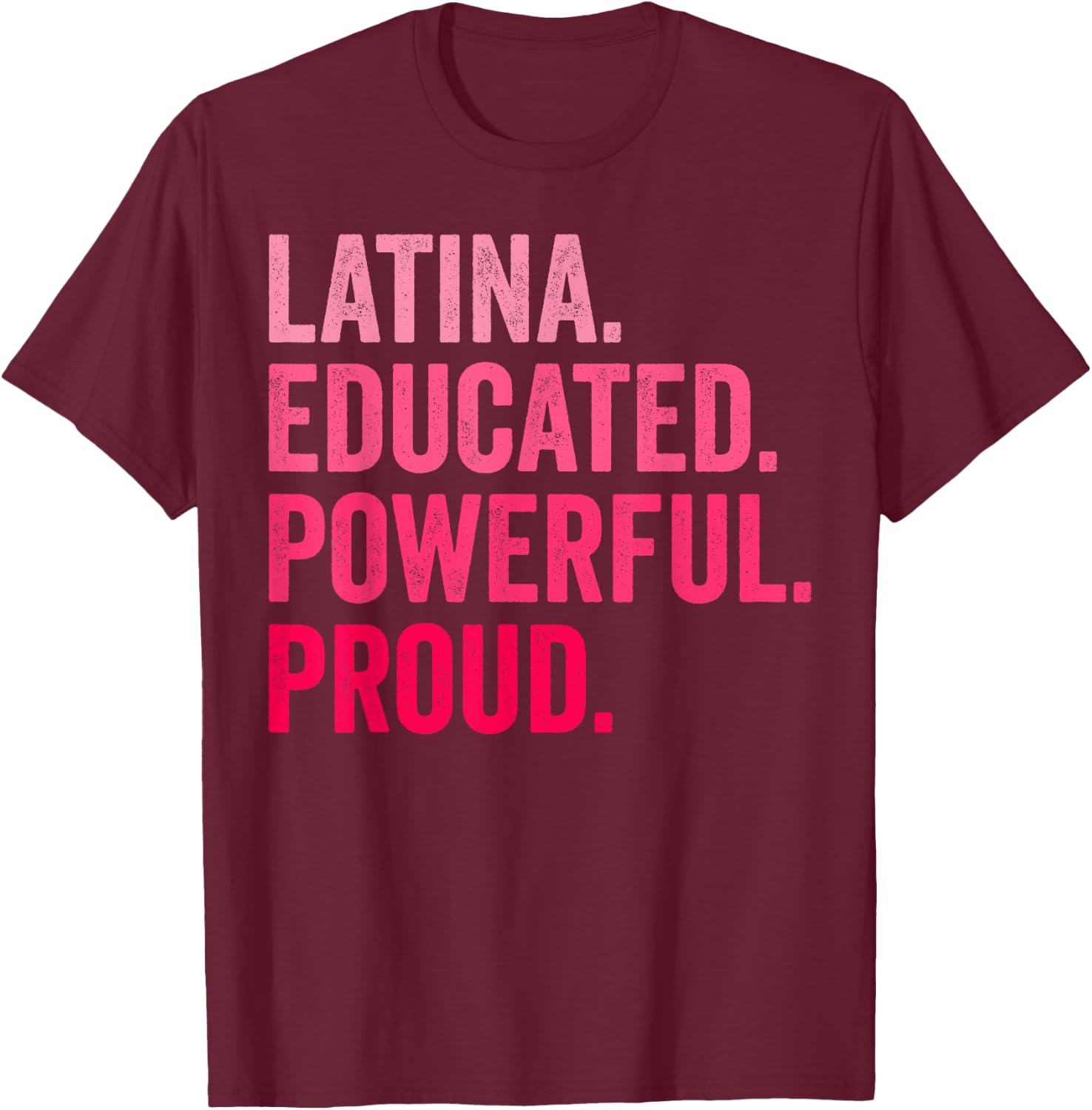 Latina Educated Powerful Proud Retro T-Shirt - T-Shirt | Maroon