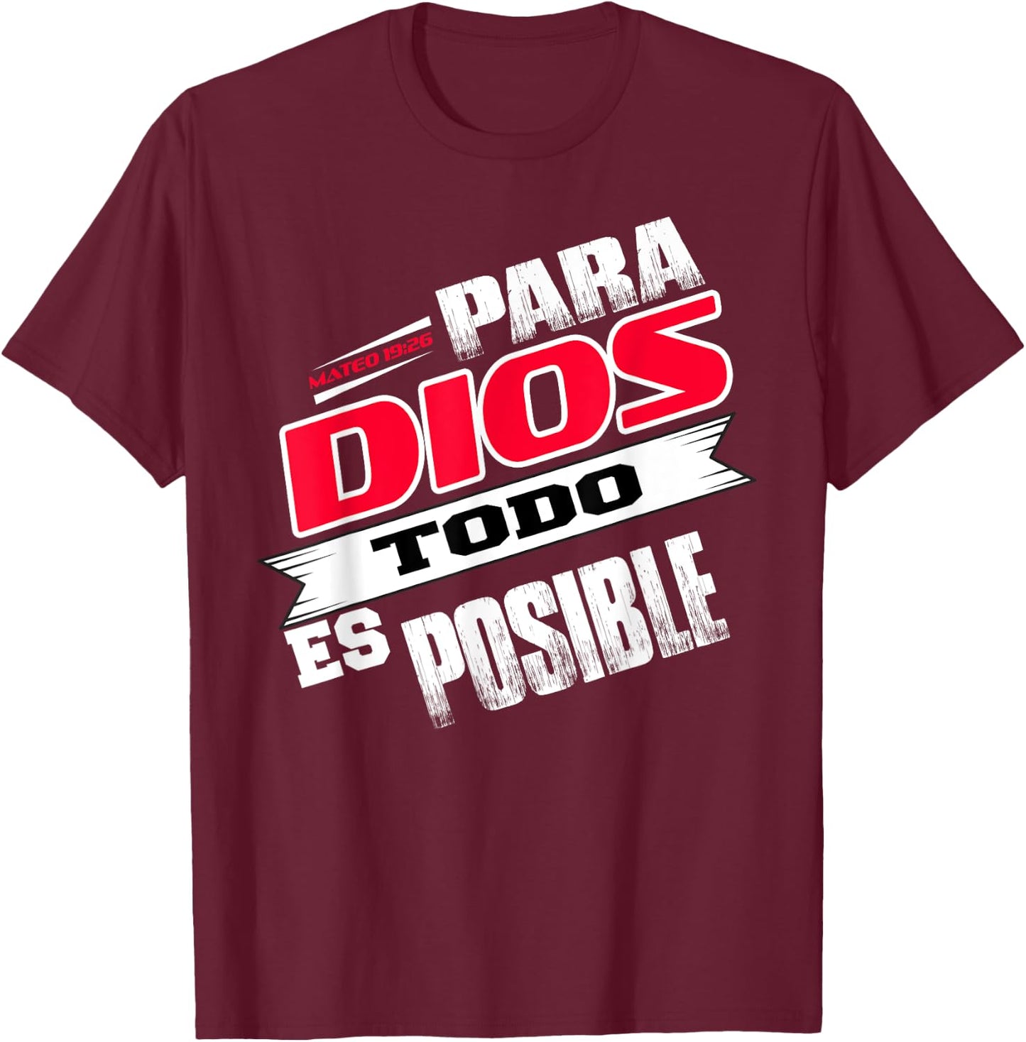 Camisas Cristianas Espanol Para Dios Todo Es Posible Shirt T-Shirt - T-Shirt | Maroon