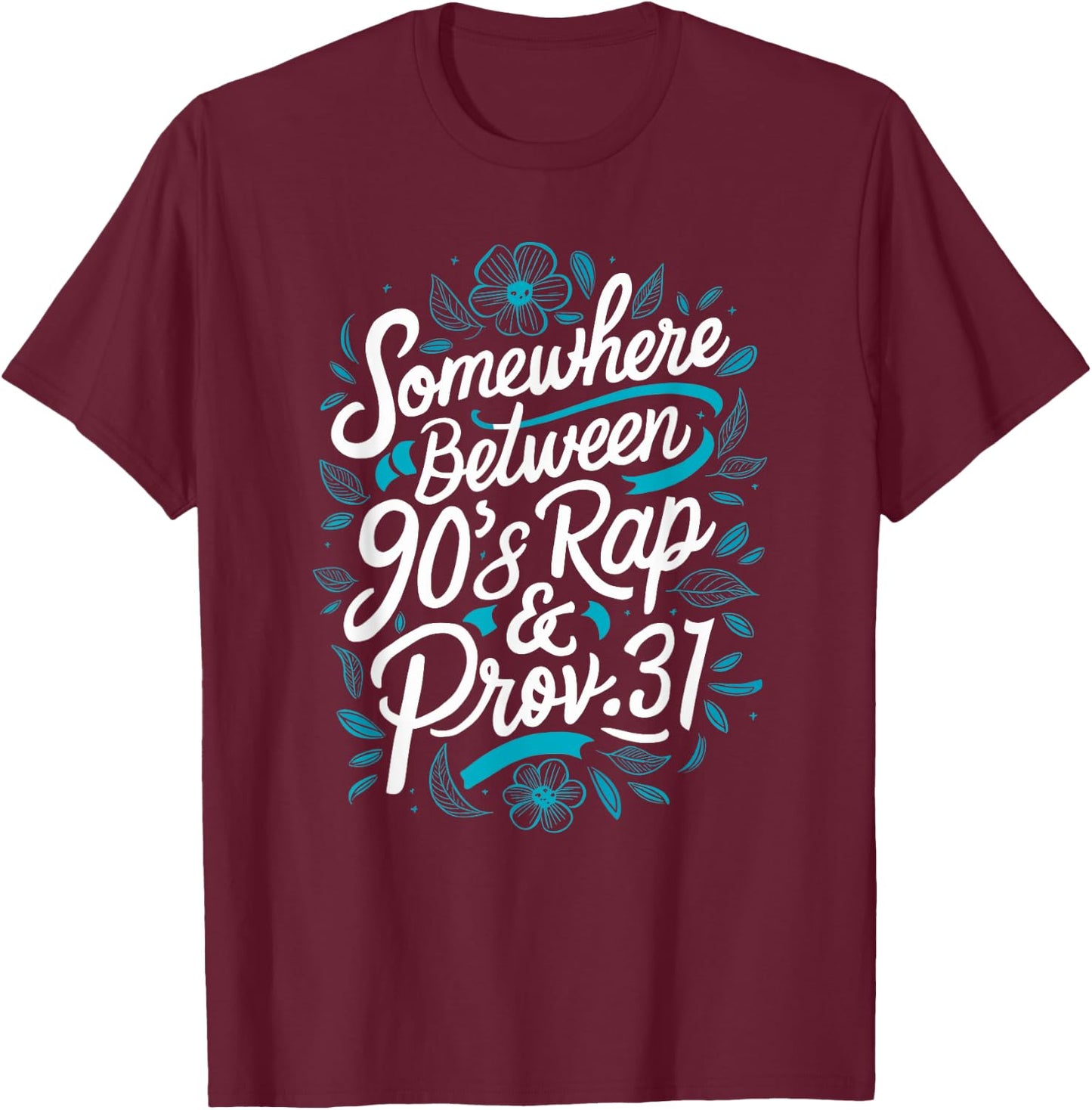 Proverb 31 Christianity Jesus God Religion 90s Rap & Prov 31 T-Shirt - T-Shirt | Maroon