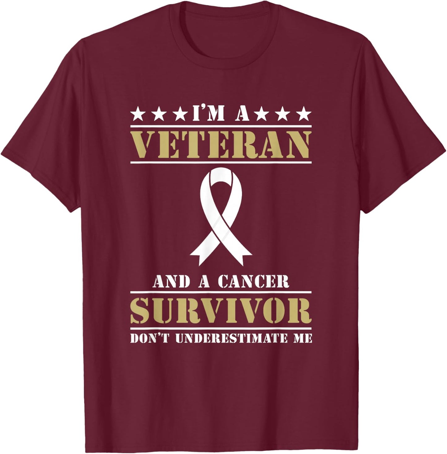 Im A Veteran And A Cancer Survivor Veterans Day T-Shirt - T-Shirt | Maroon