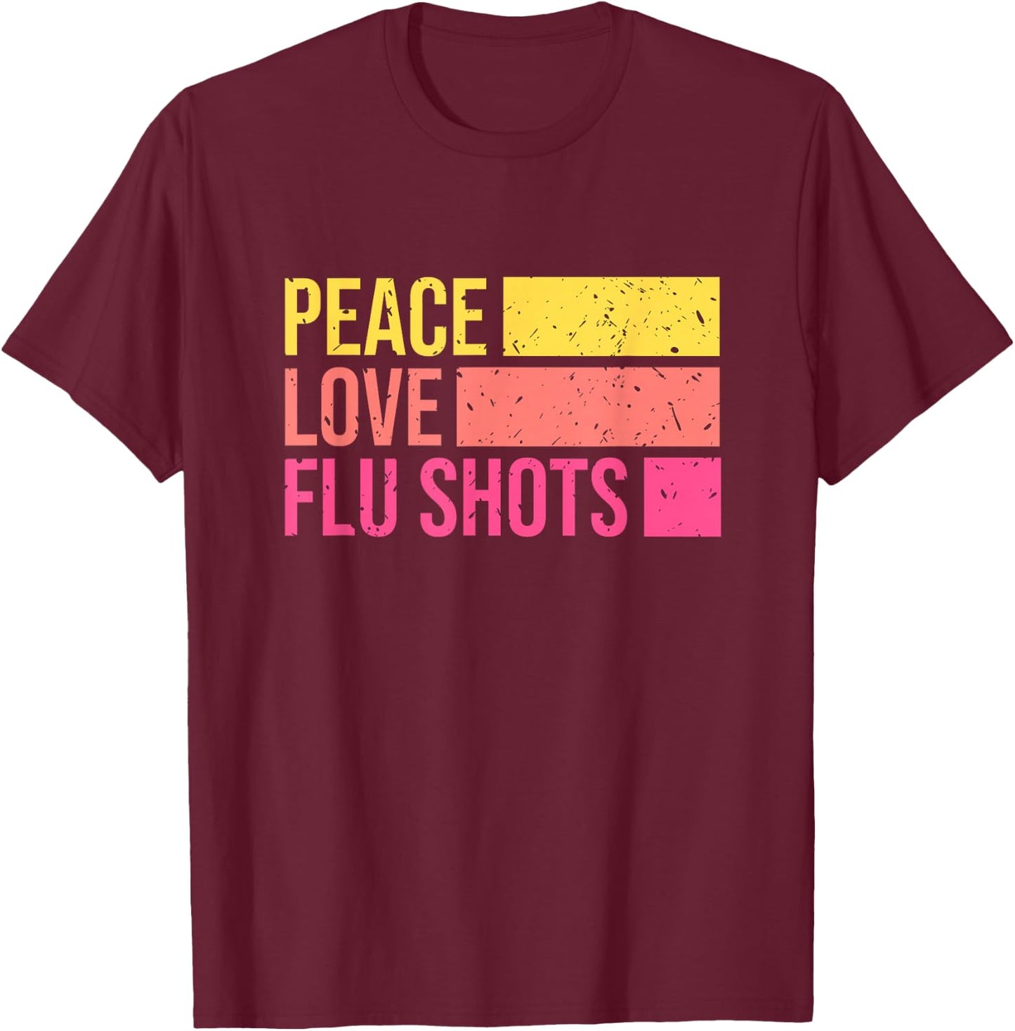 Peace Love Flu Shots Nurse Nursing Retro T-Shirt - T-Shirt | Maroon