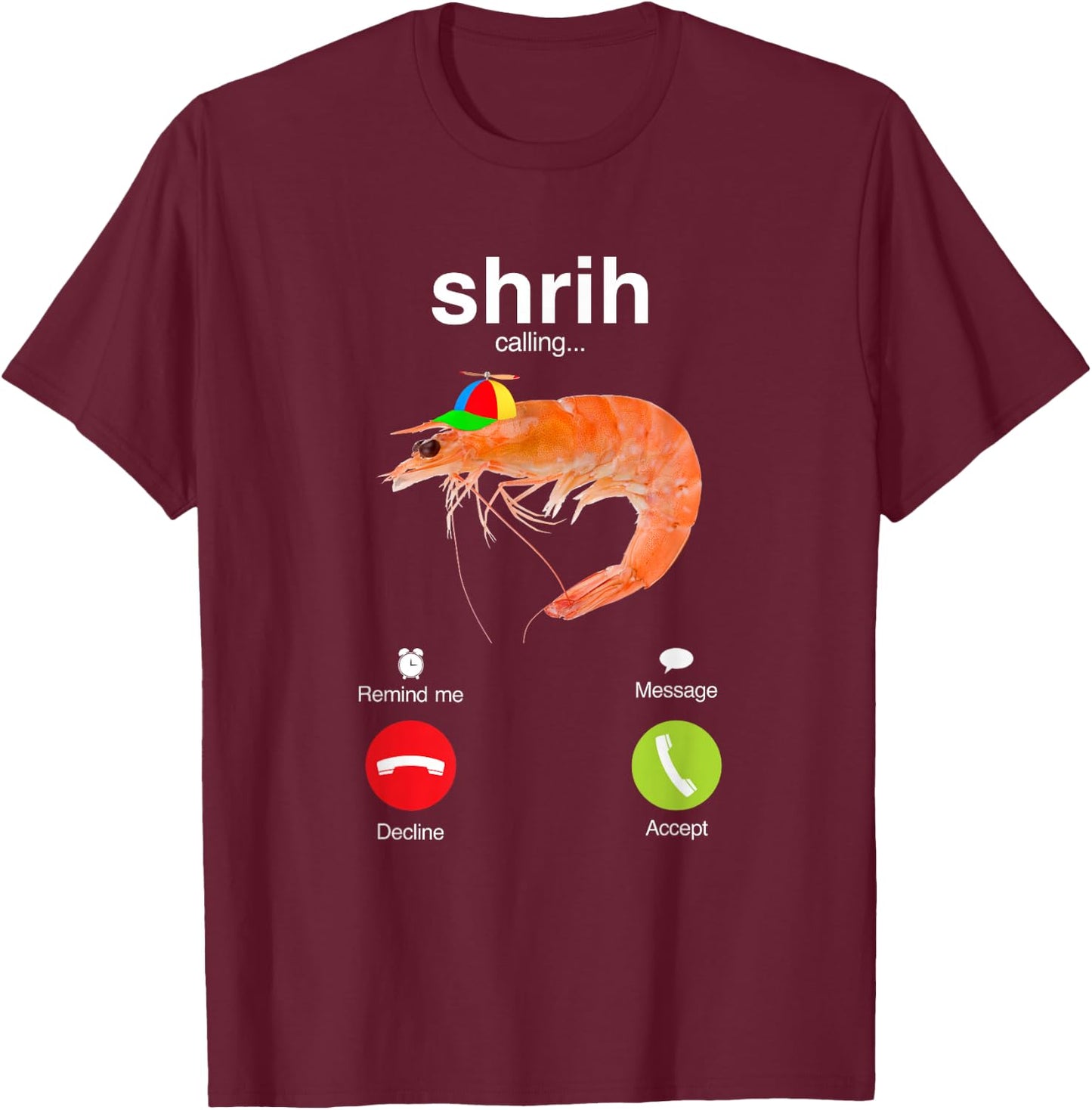 shrih Misspelled Shrimp is Calling Meme Funny Brain Rot T-Shirt - T-Shirt | Maroon