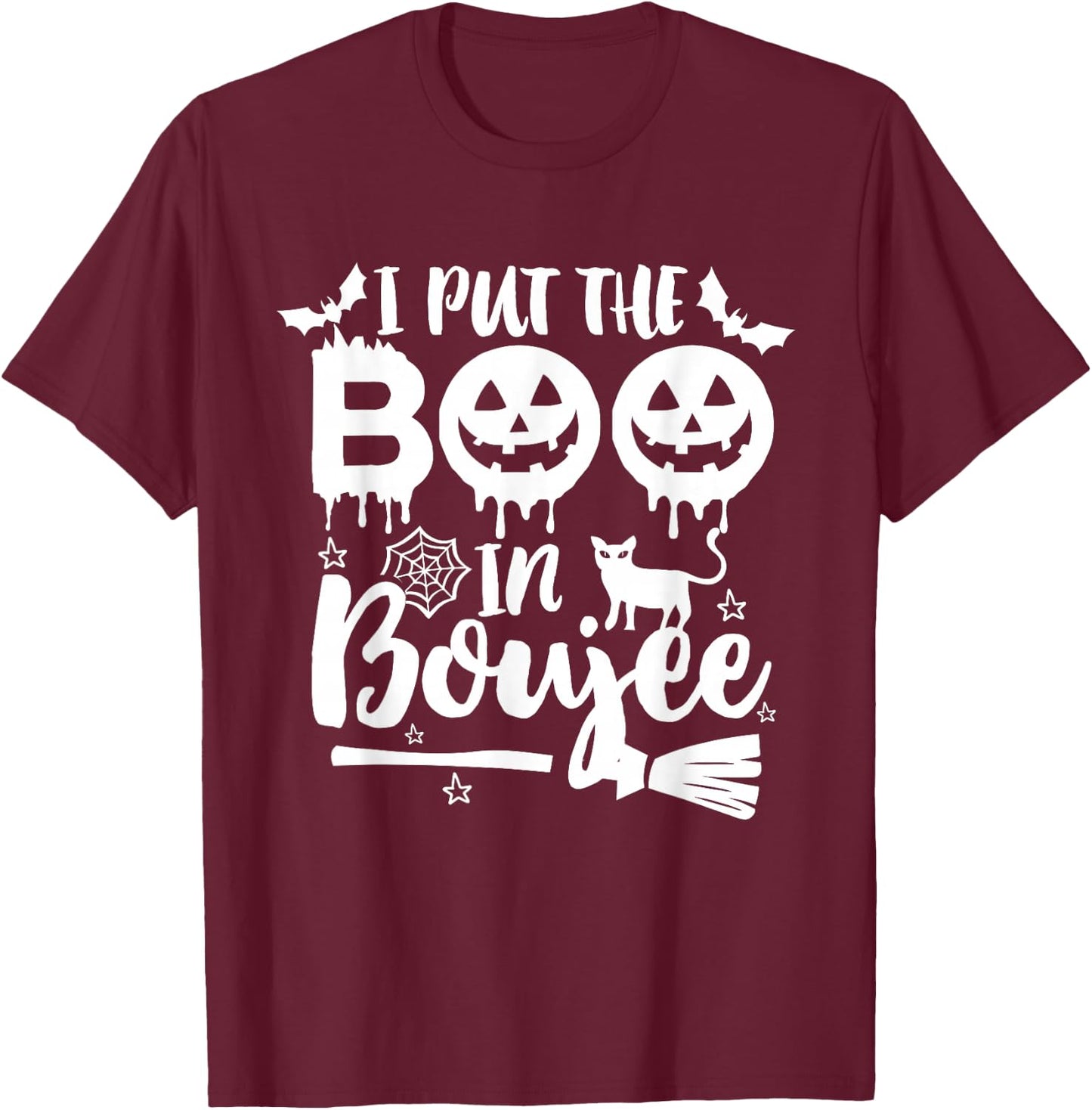 I Put The Boo in Boujee Funny Halloween T-Shirt - T-Shirt | Maroon