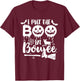 I Put The Boo in Boujee Funny Halloween T-Shirt - T-Shirt | Maroon