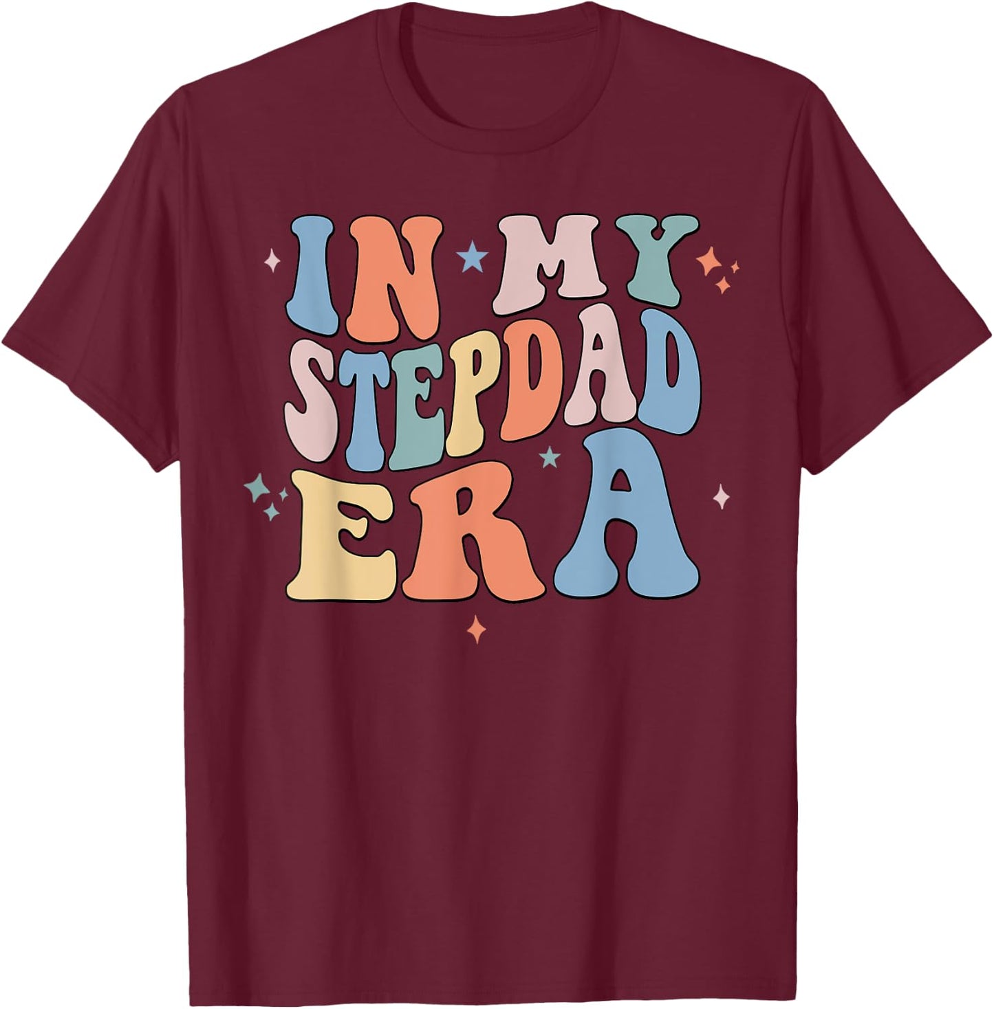 In My Stepdad Era Retro Groovy Father's Day T-Shirt - T-Shirt | Maroon
