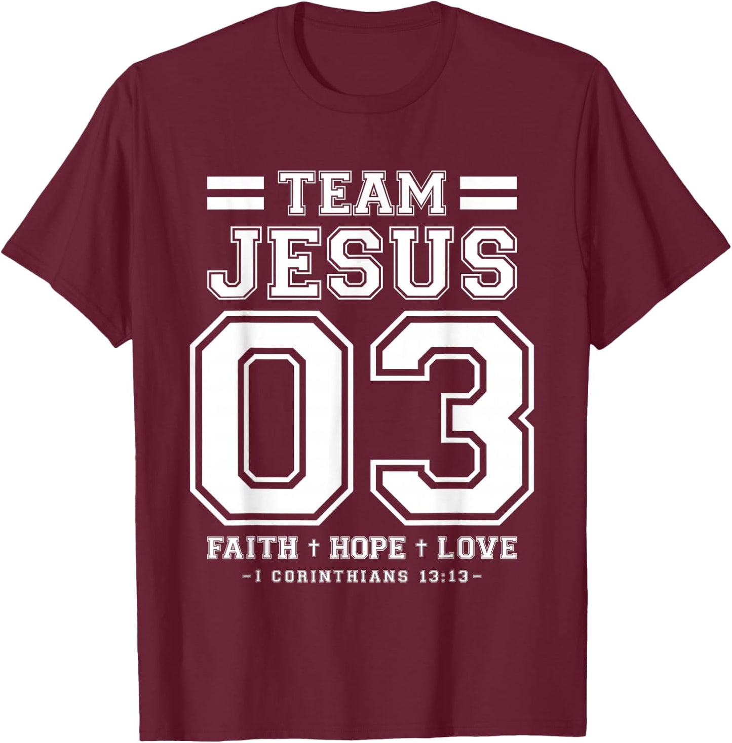 Christian - Team Jesus 03 Faith Hope Love T-Shirt - T-Shirt | Maroon