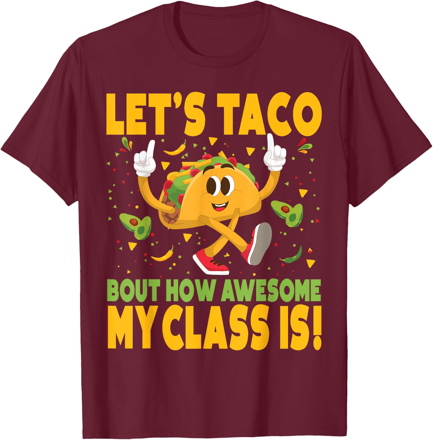Cinco De Mayo Teacher Lets Taco Bout How Awesome My Class Is T-Shirt - T-Shirt | Maroon