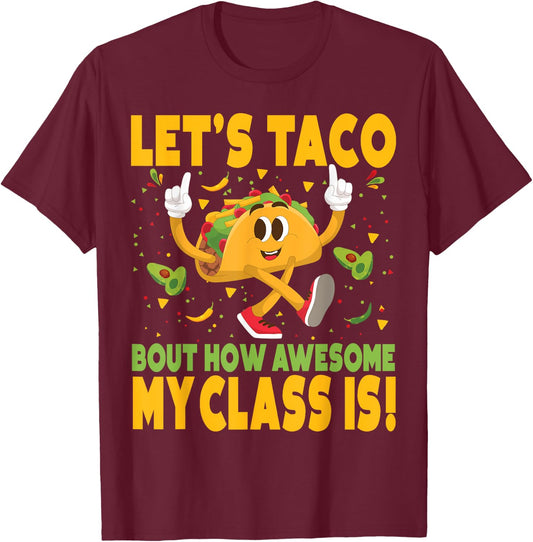Cinco De Mayo Teacher Lets Taco Bout How Awesome My Class Is T-Shirt - T-Shirt | Maroon