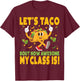Cinco De Mayo Teacher Lets Taco Bout How Awesome My Class Is T-Shirt - T-Shirt | Maroon