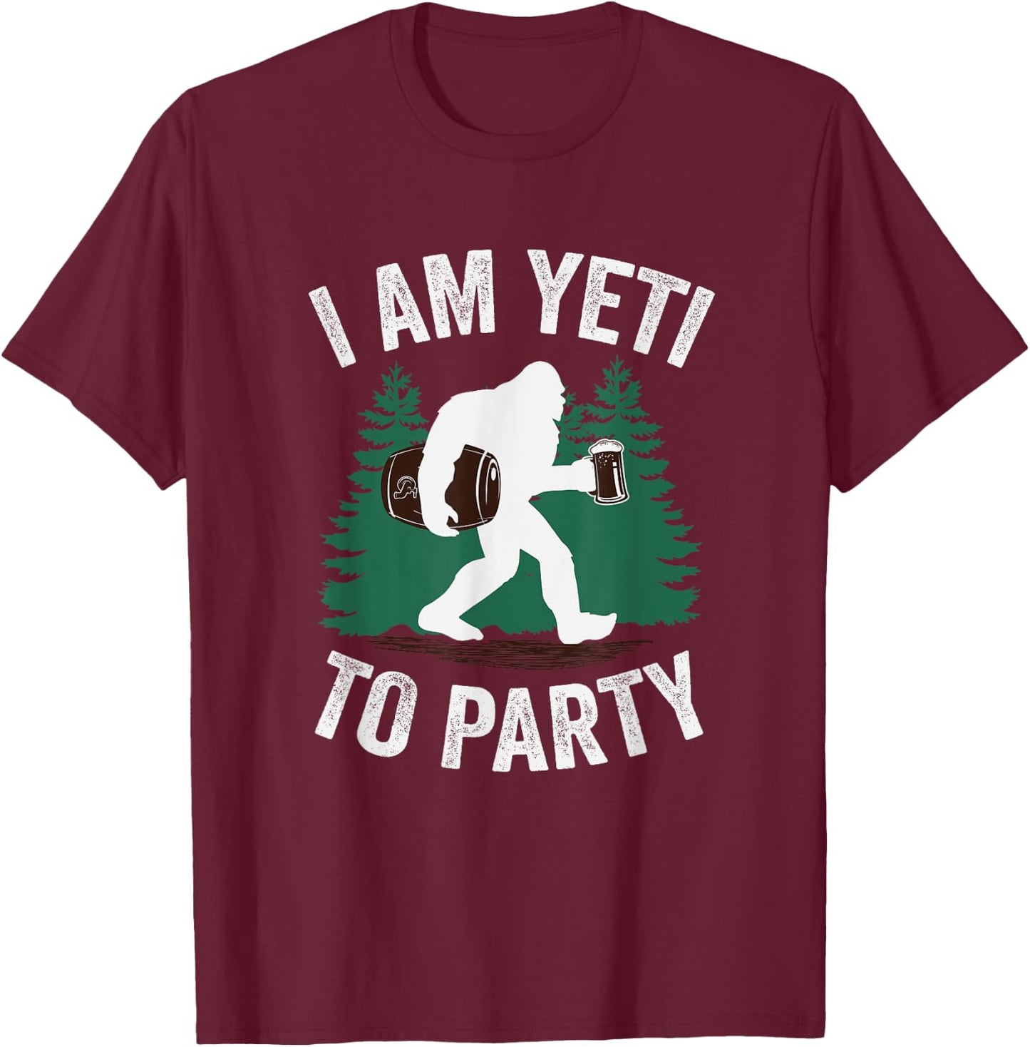 I Am Yeti To Party T-Shirt - T-Shirt | Maroon