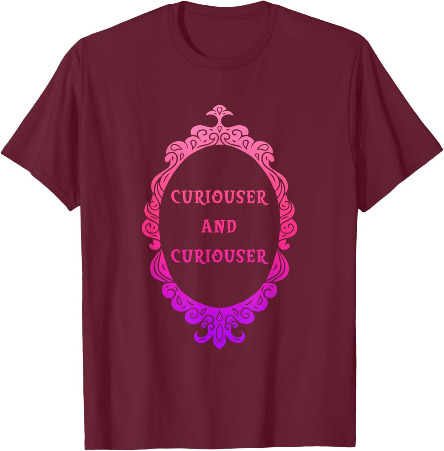 Curiouser & Curiouser T-Shirt - T-Shirt | Maroon