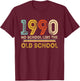 Vintage 1990 No School Like The Old Schools Retro Reunion T-Shirt - T-Shirt | Maroon