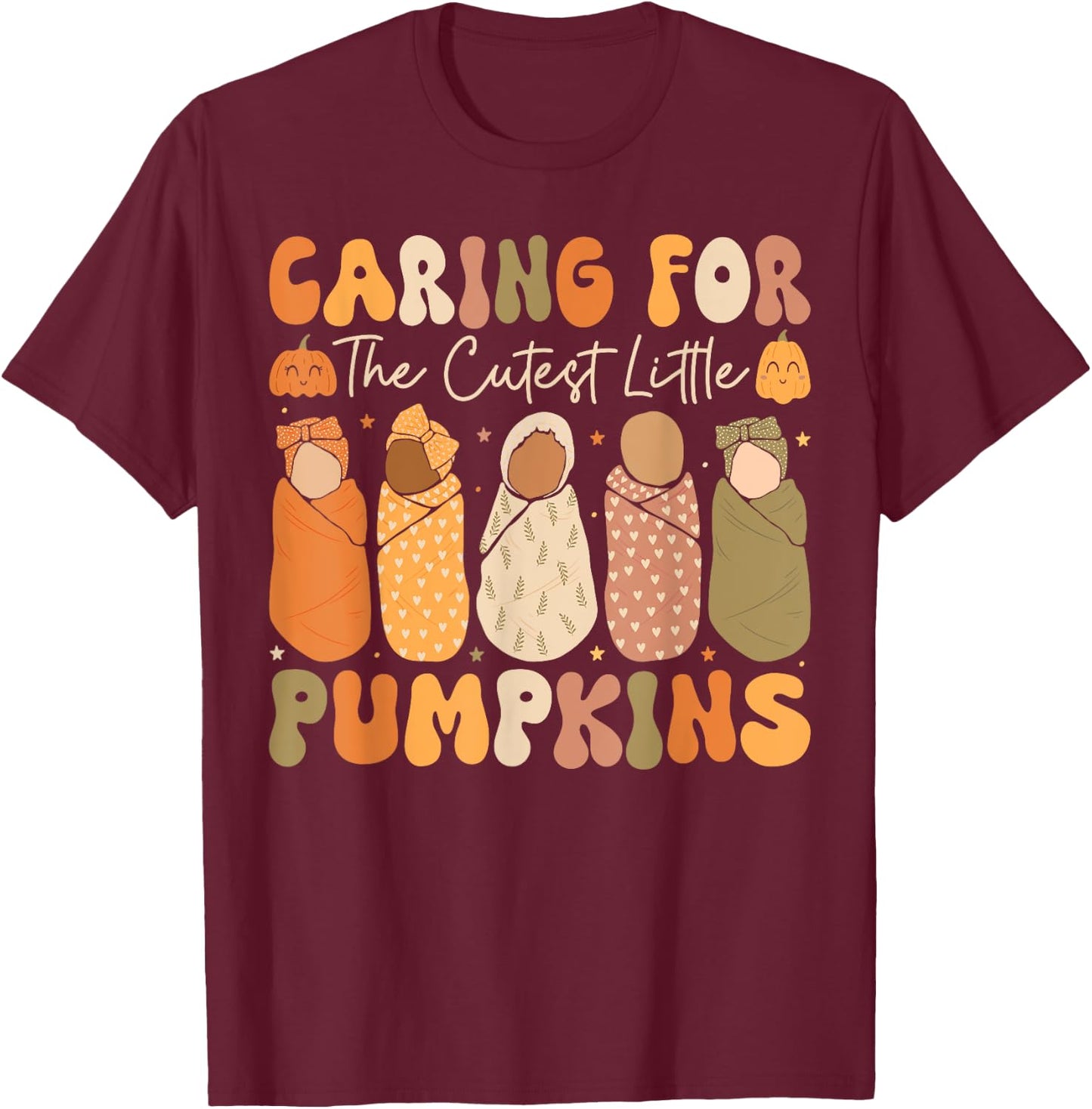 Caring For The Cutest Little Pumpkins L and D Nurse Fall T-Shirt - T-Shirt | Maroon