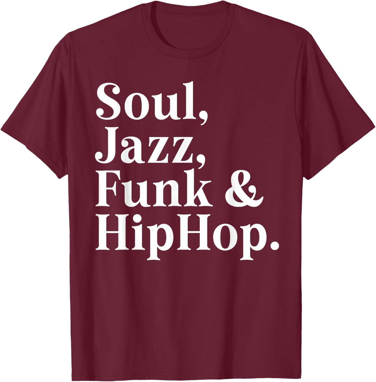 Soul Jazz Funk & Hip Hop Groove Music Lover Dance Party T-Shirt - T-Shirt | Maroon
