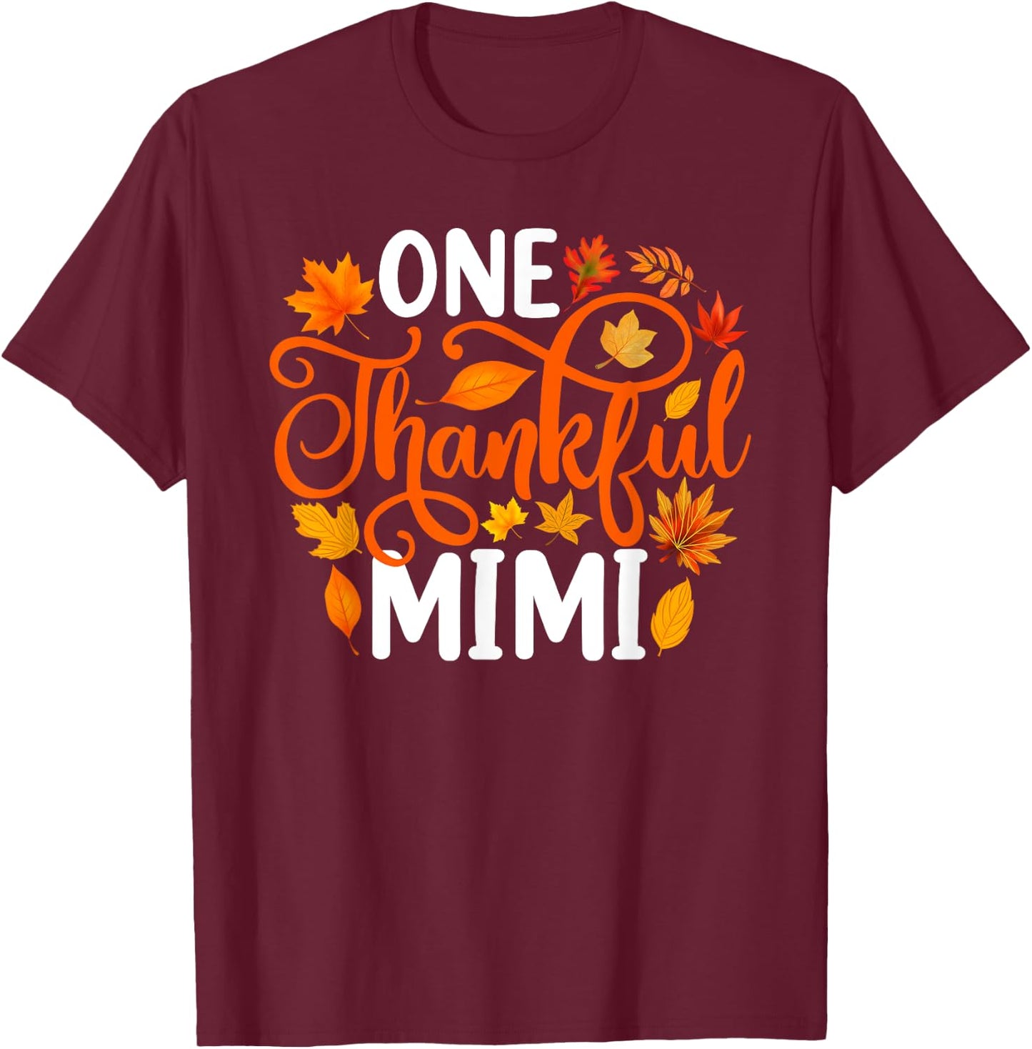 One Thankful Mimi Funny Fall Autumn Thanksgiving T-Shirt - T-Shirt | Maroon