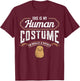 This Is My Human Costume Im Really A Potato Funny design T-Shirt - T-Shirt | Maroon
