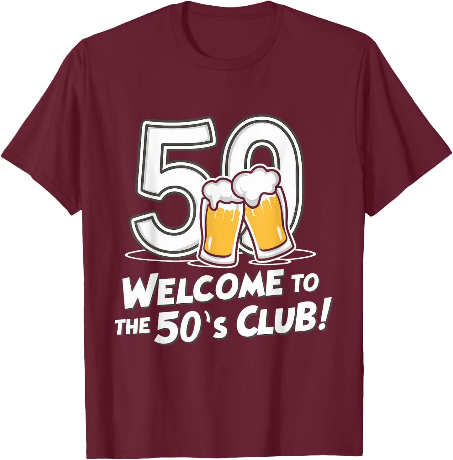 50th Birthday 50 years Welcome to the 50's club T-Shirt - T-Shirt | Maroon