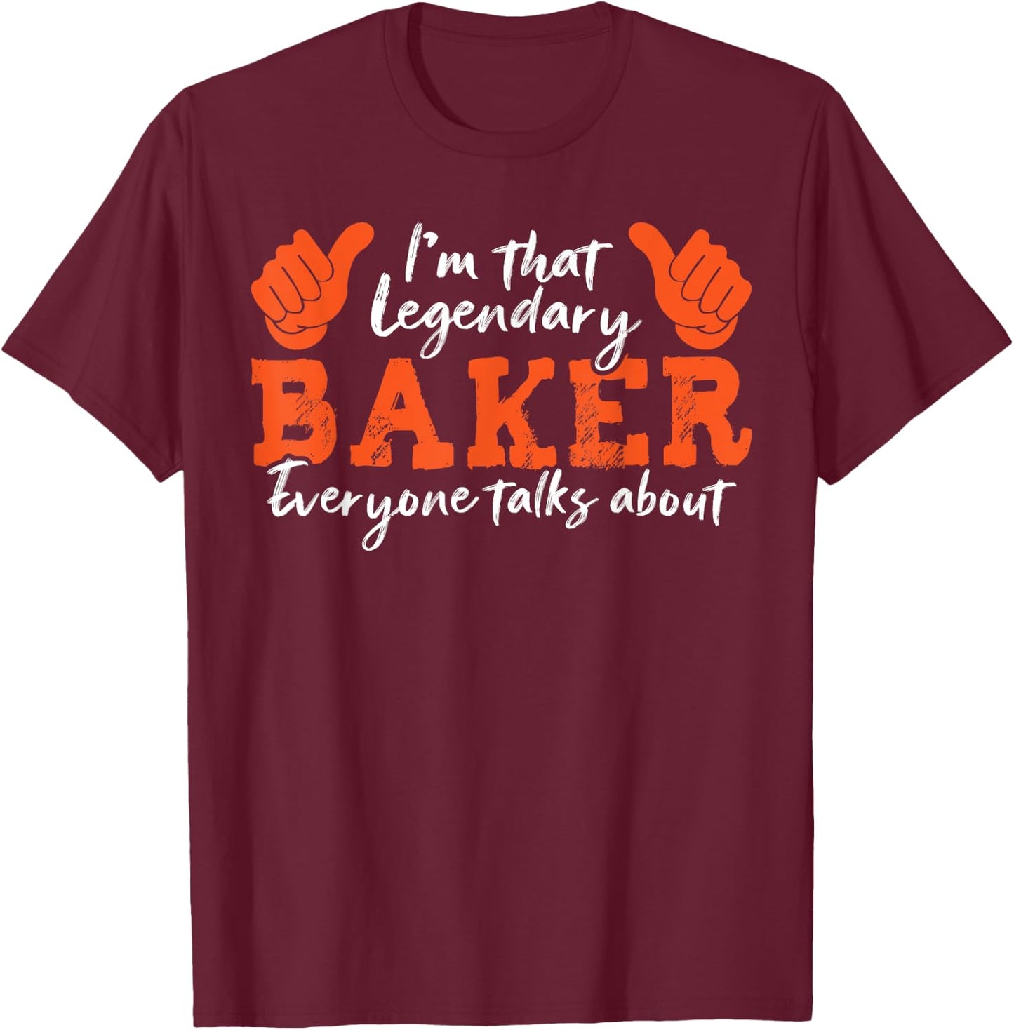 Funny Profession Quote Legendary Baker T-Shirt - T-Shirt | Maroon