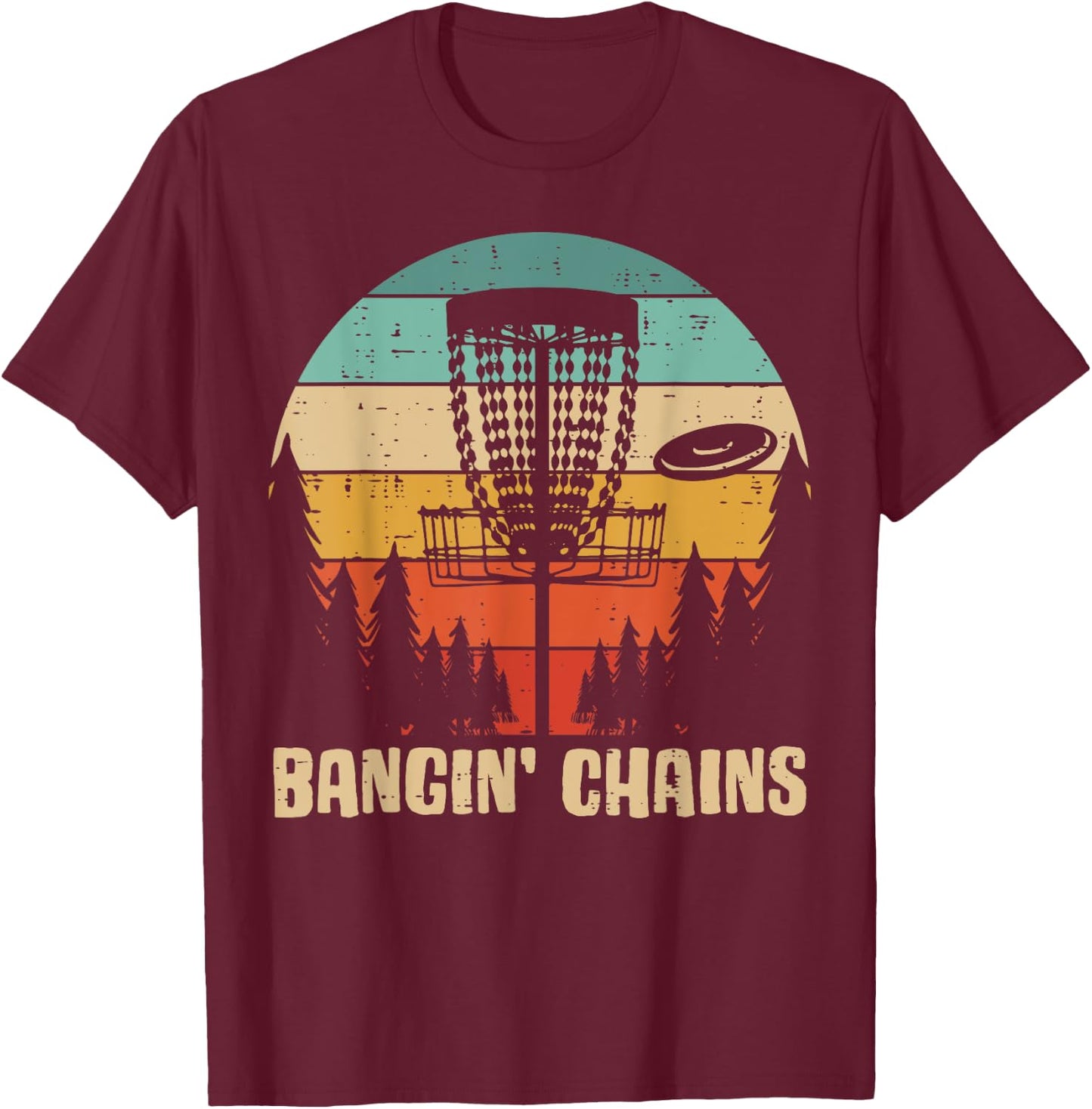 Disc Golf Bangin Chains Retro Frisbee Golfer Frolf Men Women T-Shirt - T-Shirt | Maroon