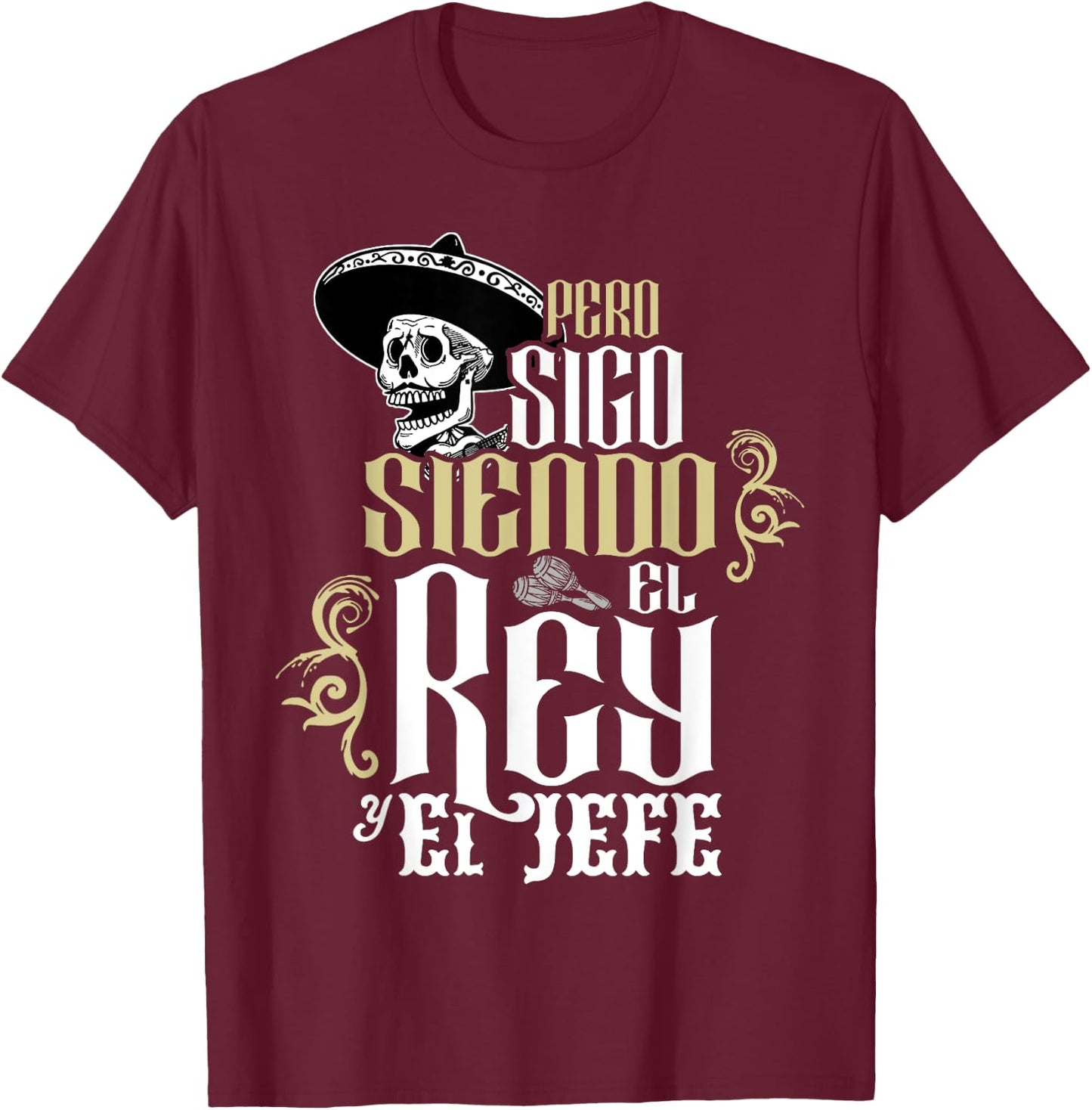 Pero Sigo Siendo El Rey El Jede T-Shirt - T-Shirt | Maroon