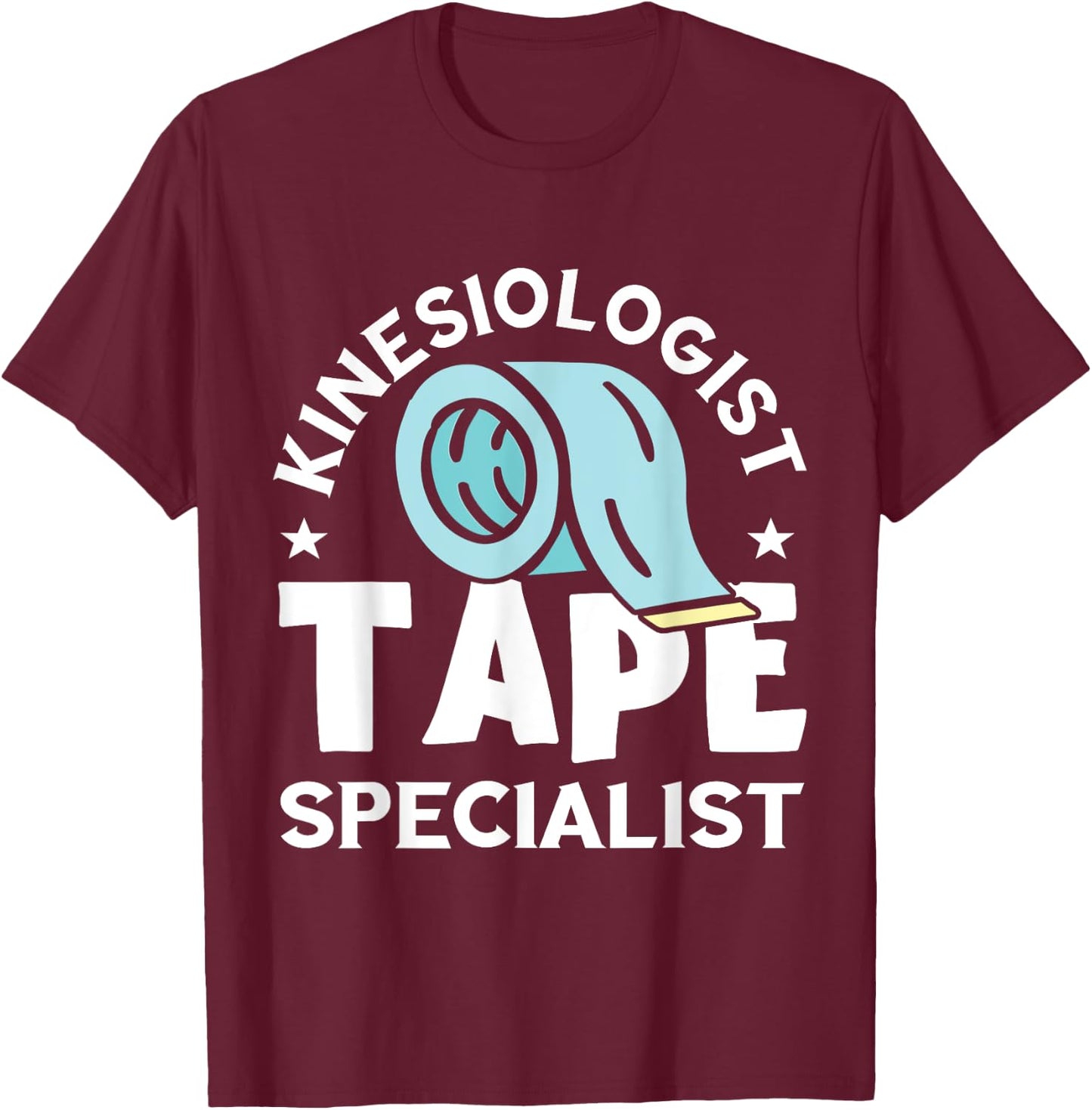 Kinesiologist Tape Specialist Kinesiotherapist Kinesiology T-Shirt - T-Shirt | Maroon