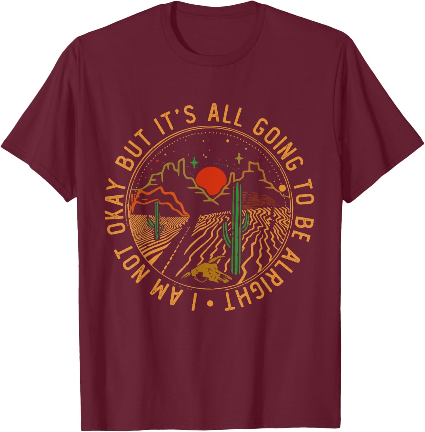 Vintage Funny Music Designs I'm Not Okay But It's Going To Be Alright Road Mountains -Adults Black Small T-Shirt - T-Shirt | Maroon