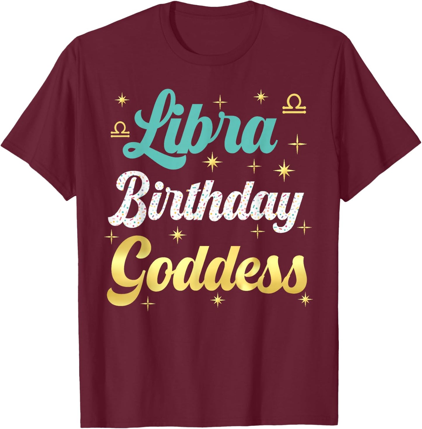 I'm A Libra Birthday Goddess Women Queen Its My Birthday T-Shirt - T-Shirt | Maroon