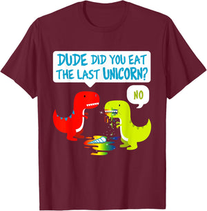 Funny Did You Eat The Last Unicorn Dinosaur T-Rex T-Shirt - T-Shirt | Maroon