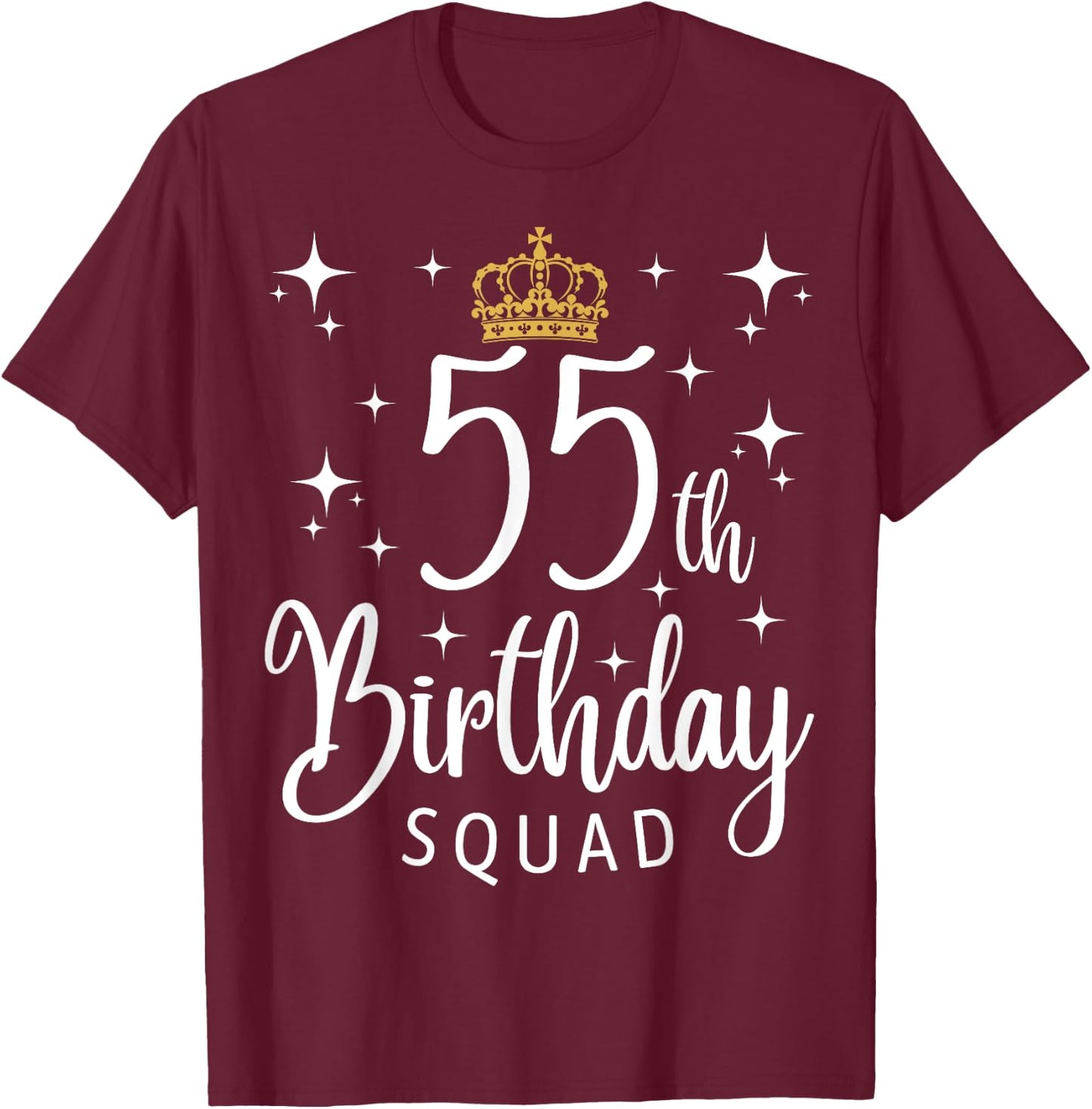 55th Birthday Squad 55 Years Old Birthday Party Matching T-Shirt - T-Shirt | Maroon